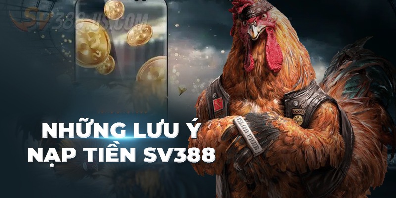 Lưu ý khi nạp vốn